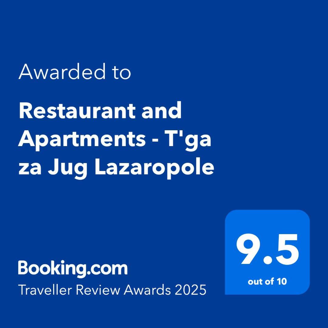 Restuarant-Apartments T'Ga Za Jug Lazaropole Εξωτερικό φωτογραφία